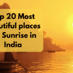 Top 20 Most Beautiful places for Sunrise in India