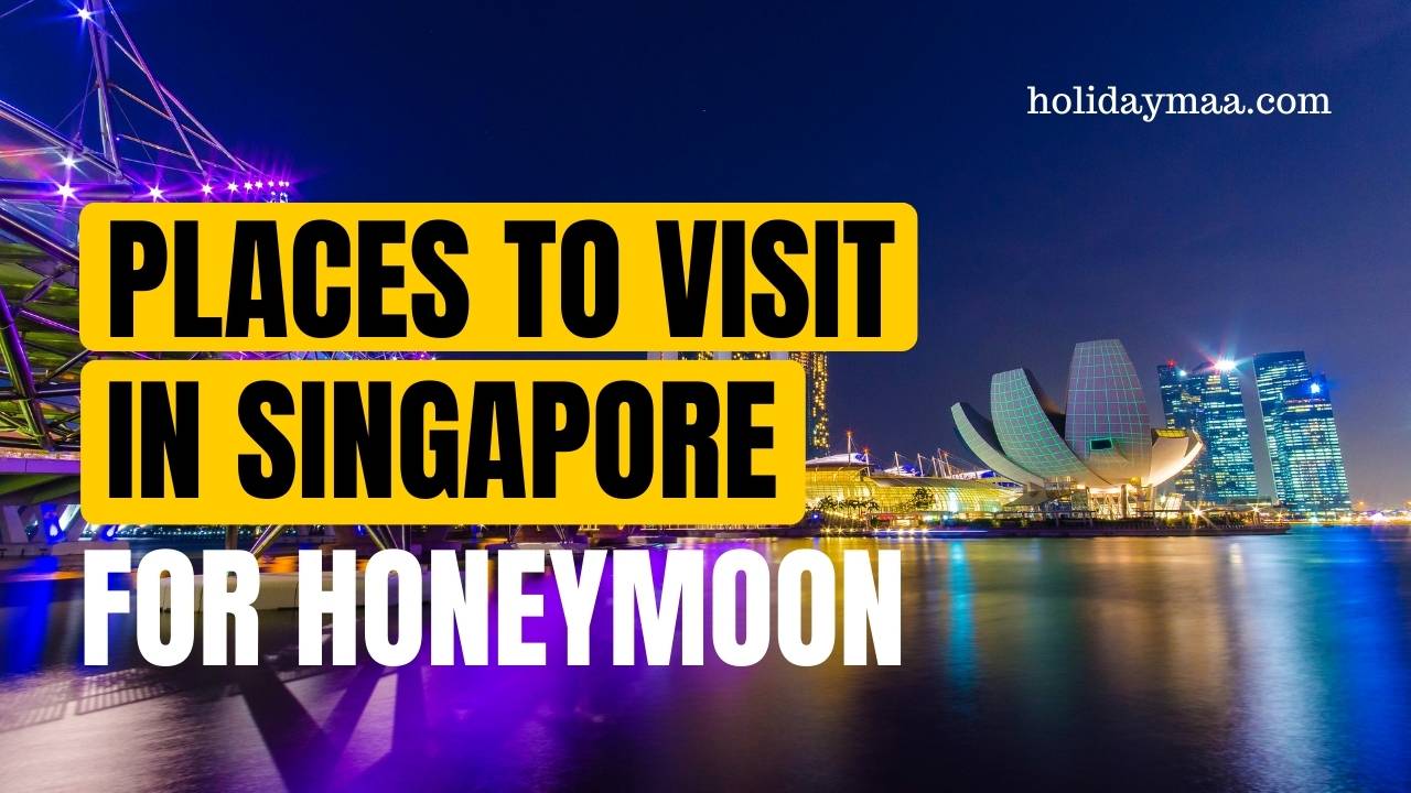 Places To Visit In Singapore